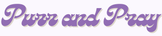 Decorative text 'Purr and Pray' in a stylized font with purple and beige colors on a white background.